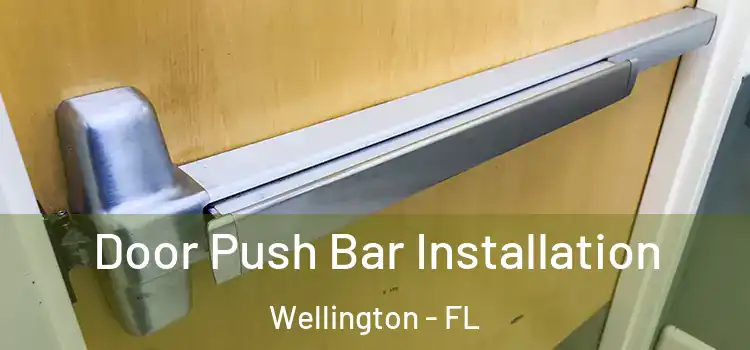 Door Push Bar Installation Wellington - FL