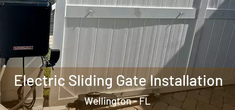 Electric Sliding Gate Installation Wellington - FL