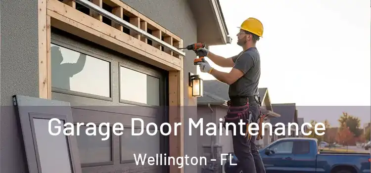 Garage Door Maintenance Wellington - FL