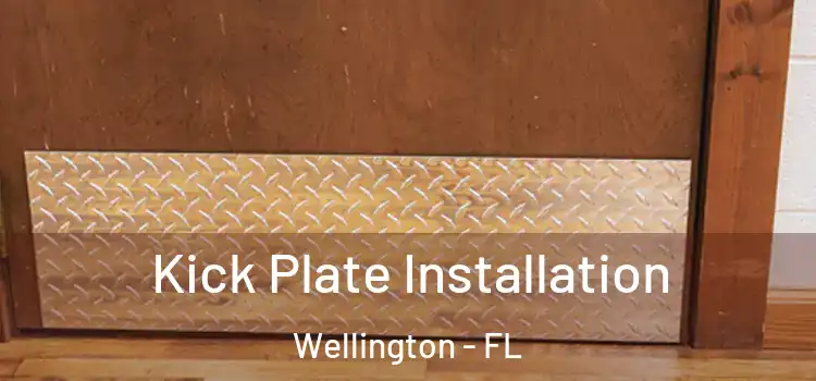 Kick Plate Installation Wellington - FL