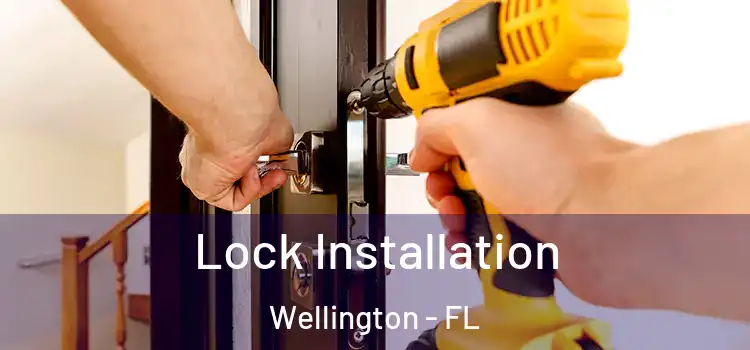  Lock Installation Wellington - FL